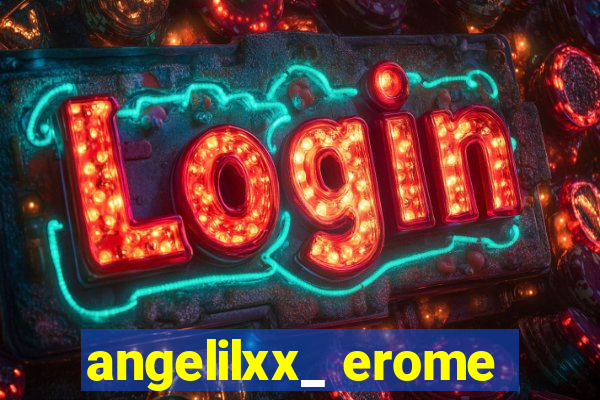 angelilxx_ erome