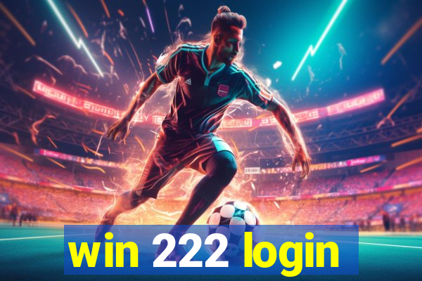 win 222 login