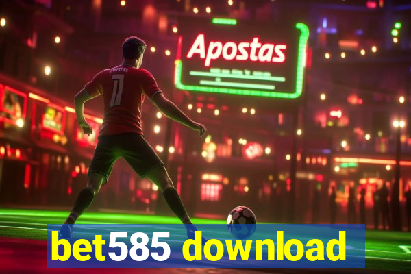 bet585 download