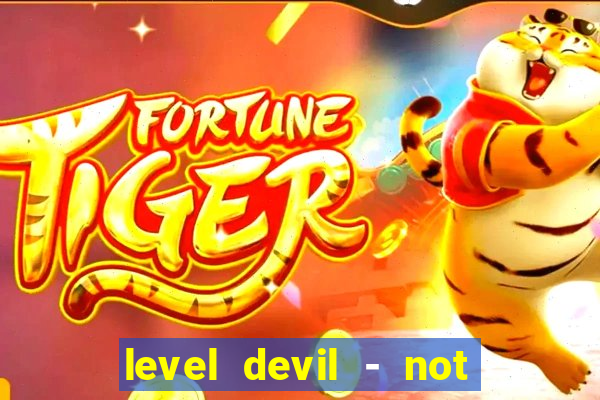 level devil - not a troll game