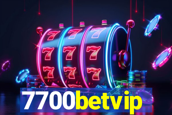 7700betvip