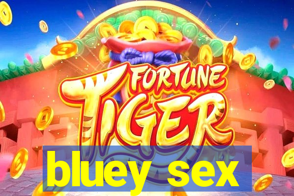 bluey sex