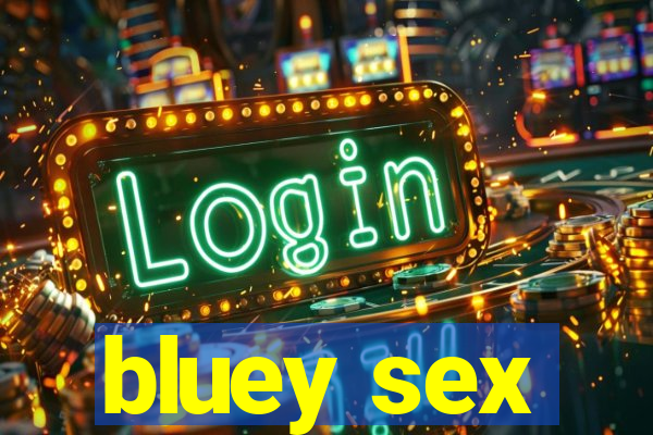 bluey sex