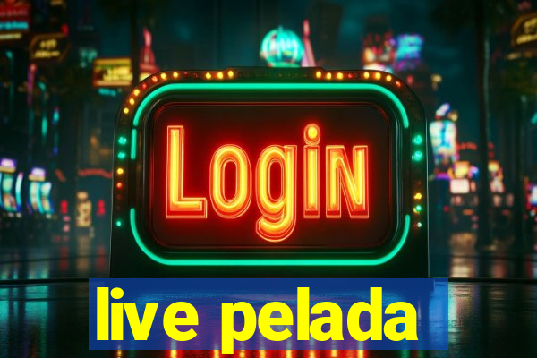 live pelada