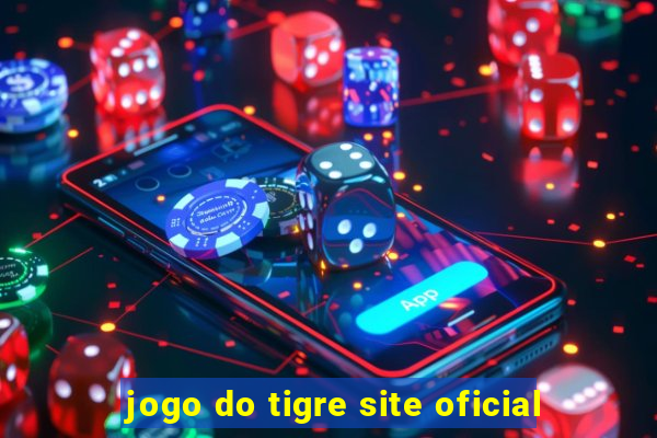 jogo do tigre site oficial