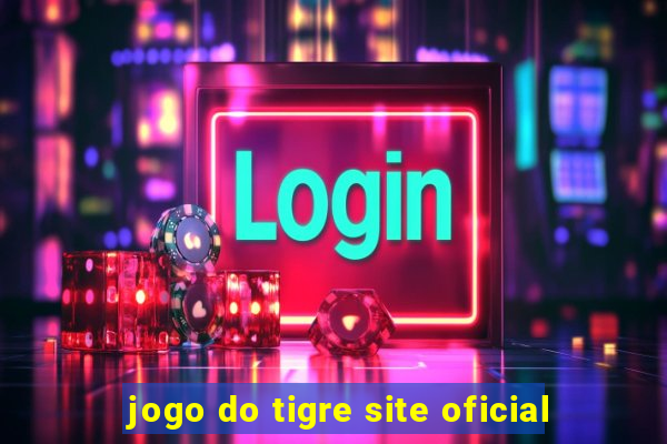 jogo do tigre site oficial