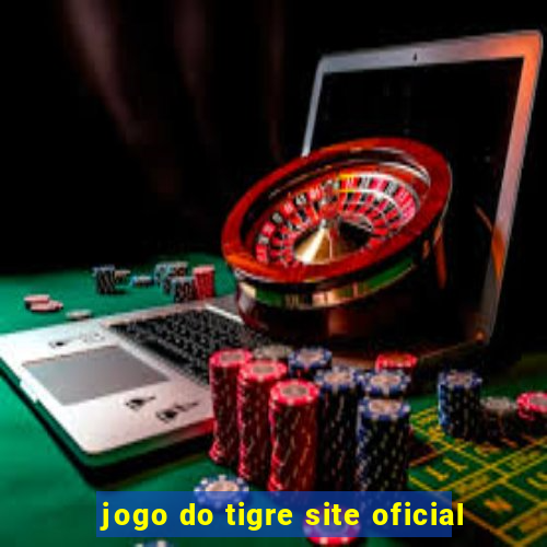 jogo do tigre site oficial