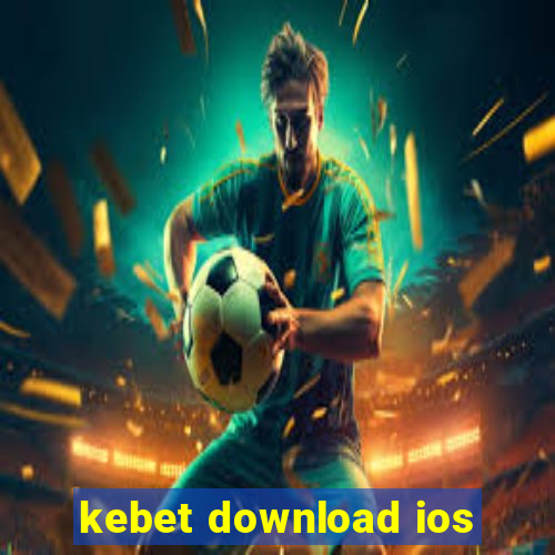 kebet download ios