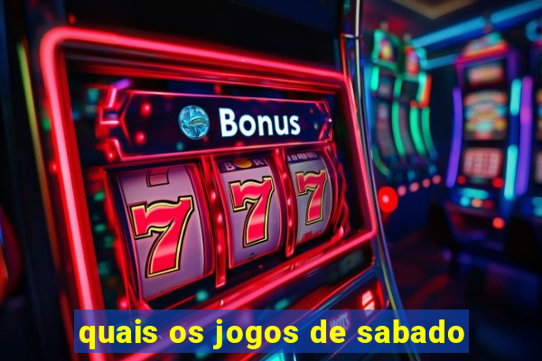 quais os jogos de sabado