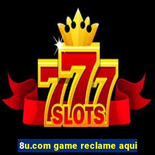 8u.com game reclame aqui