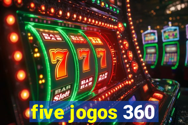 five jogos 360