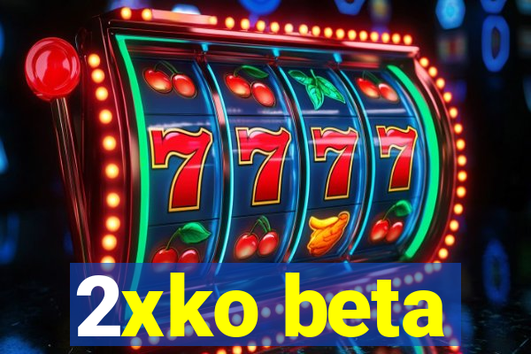 2xko beta