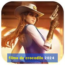 filme de crocodilo 2024