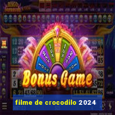 filme de crocodilo 2024