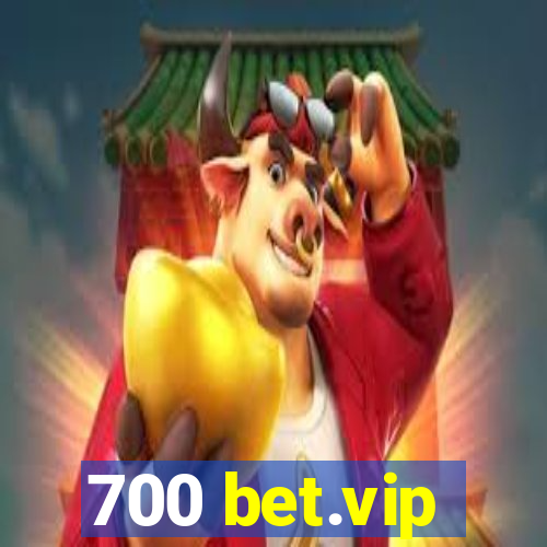 700 bet.vip