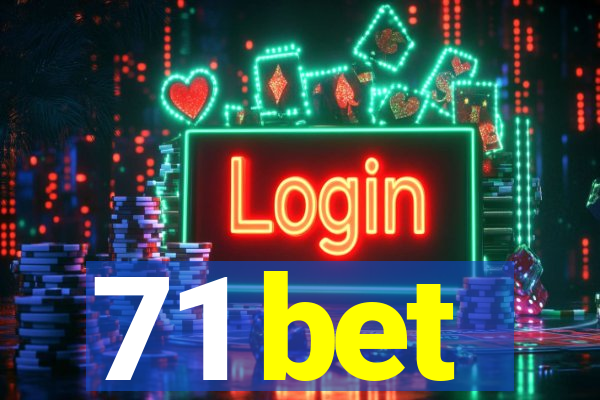 71 bet