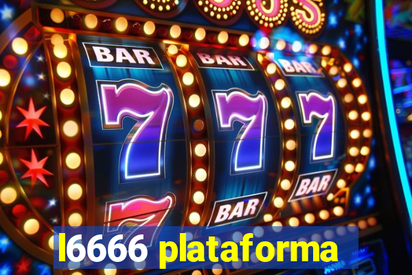 l6666 plataforma