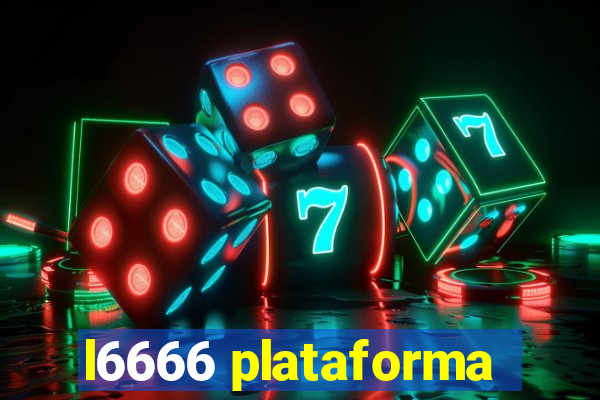 l6666 plataforma