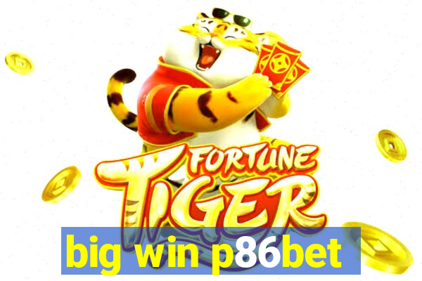 big win p86bet