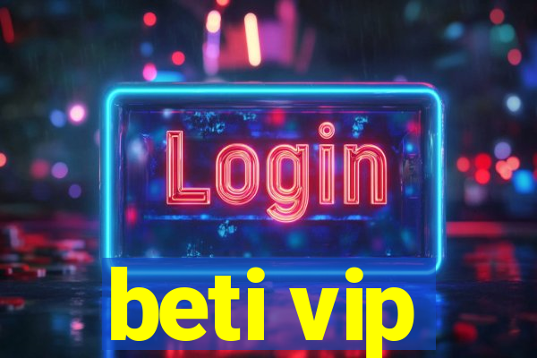 beti vip