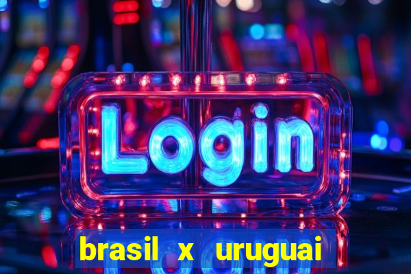 brasil x uruguai ao vivo multicanais