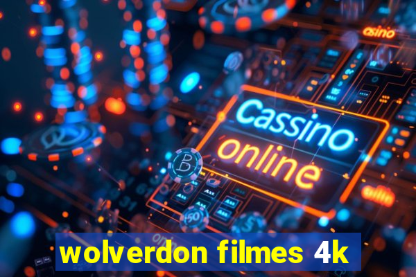 wolverdon filmes 4k