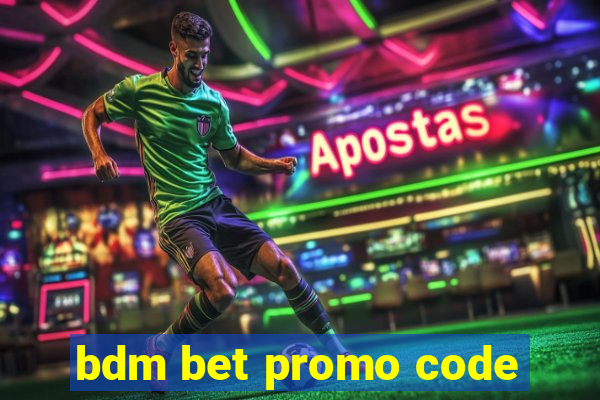 bdm bet promo code