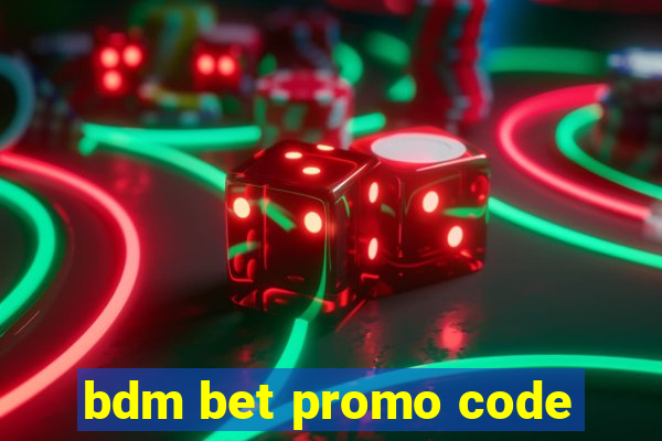 bdm bet promo code