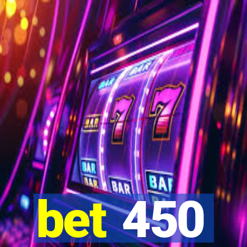 bet 450