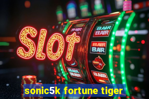 sonic5k fortune tiger