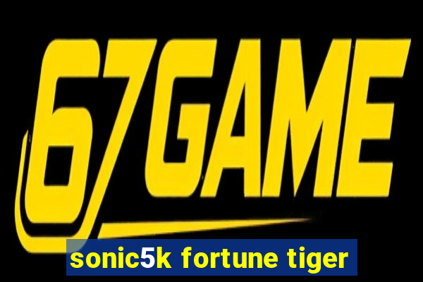 sonic5k fortune tiger