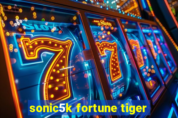 sonic5k fortune tiger