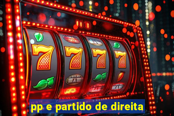 pp e partido de direita