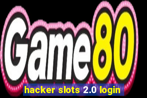 hacker slots 2.0 login