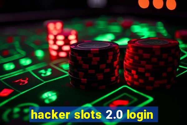 hacker slots 2.0 login