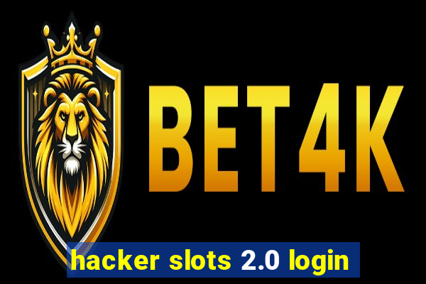 hacker slots 2.0 login