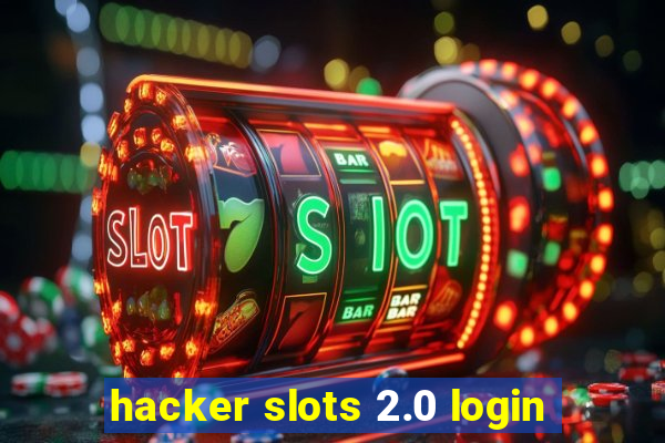 hacker slots 2.0 login