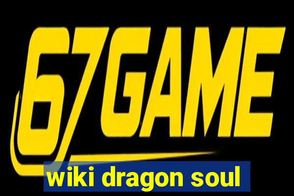 wiki dragon soul