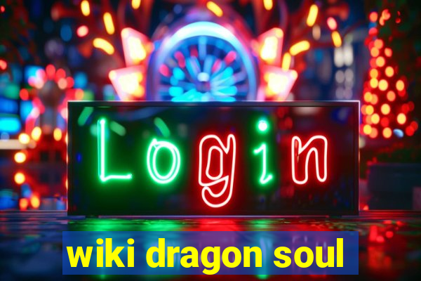 wiki dragon soul