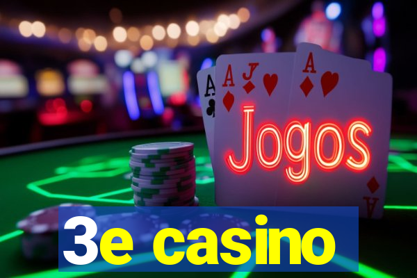 3e casino