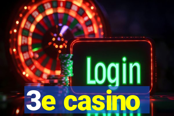 3e casino