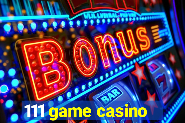 111 game casino