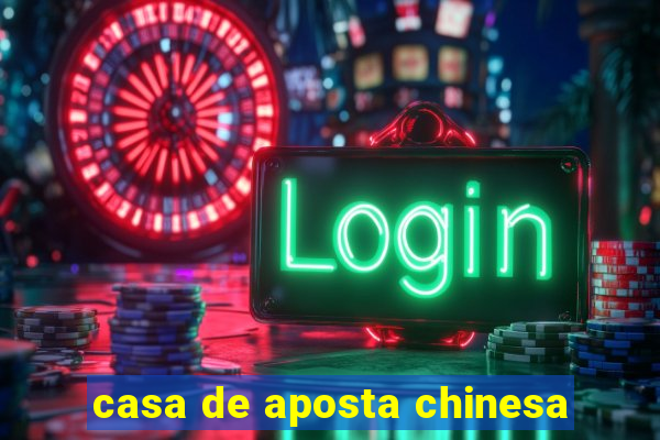 casa de aposta chinesa