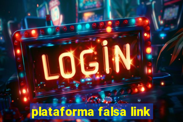 plataforma falsa link