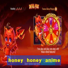 honey honey anime onde assistir