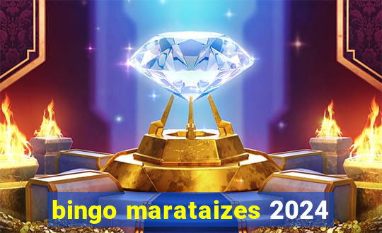 bingo marataizes 2024