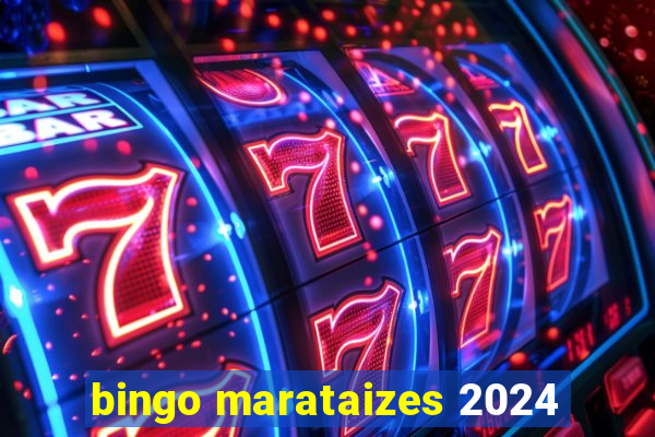 bingo marataizes 2024