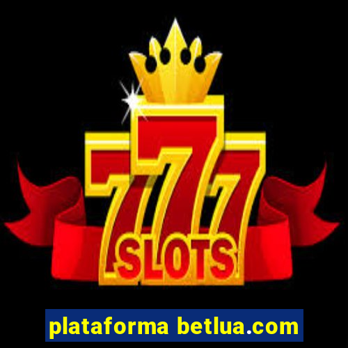 plataforma betlua.com