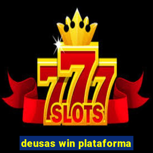 deusas win plataforma