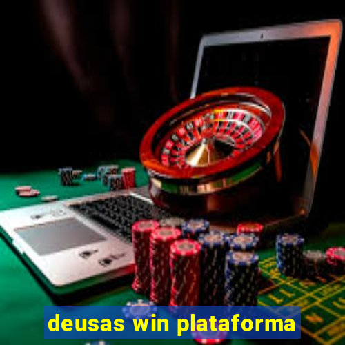 deusas win plataforma